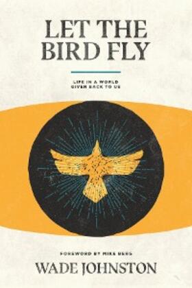 Johnston |  Let the Bird Fly | eBook | Sack Fachmedien