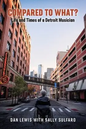 Lewis |  Compared to What? The Life and Times of a Detroit Musician | eBook | Sack Fachmedien