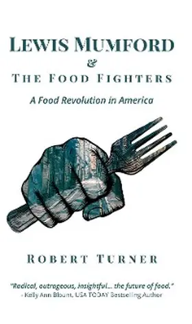 Turner |  Lewis Mumford and The Food Fighters | eBook | Sack Fachmedien