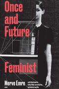 Emre Et Al / Emre |  Once & Future Feminist | Buch |  Sack Fachmedien