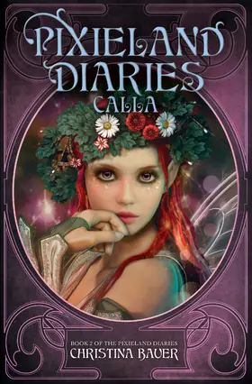 Bauer |  Calla (Pixieland Diaries, #2) | eBook | Sack Fachmedien