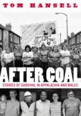 Hansell |  After Coal: Stories of Survival in Appalachia and Wales | Buch |  Sack Fachmedien