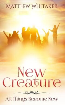 Whitaker |  New Creature | eBook | Sack Fachmedien