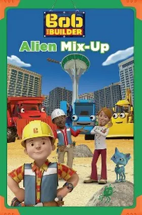 Forte |  Alien Mix-up (Bob the Builder) | eBook | Sack Fachmedien