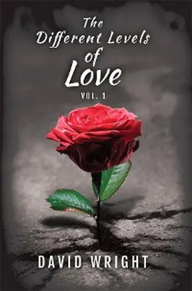 Wright |  The Different Levels of Love, Volume 1 | eBook | Sack Fachmedien