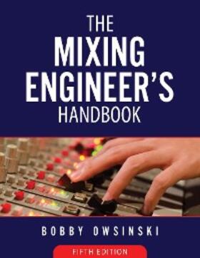 Owsinski |  The Mixing Engineer's Handbook 5th Edition | eBook | Sack Fachmedien