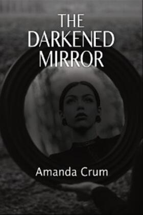 Crum |  The Darkened Mirror | eBook | Sack Fachmedien