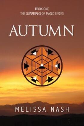 Nash |  Autumn (The Guardians of Magic, #1) | eBook | Sack Fachmedien
