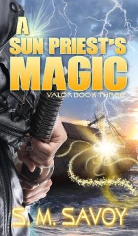 Savoy |  A Sun Priest's Magic | eBook | Sack Fachmedien