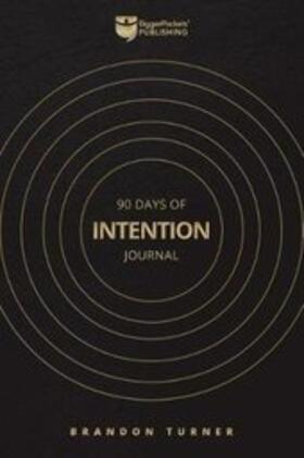 Turner |  90 Days of Intention: The Real Estate Investor's Daily Journal | Buch |  Sack Fachmedien