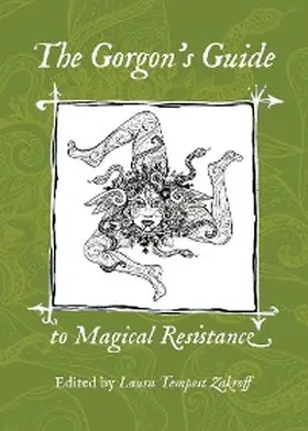 Zakroff |  The Gorgon's Guide to Magical Resistance | eBook | Sack Fachmedien
