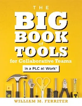 Ferriter |  Big Book of Tools for Collaborative Teams in a PLC at Work® | eBook | Sack Fachmedien