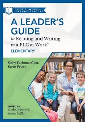 Glass / Power / Onuscheck |  Leader's Guide to Reading and Writing in a PLC at Work®, Elementary | eBook | Sack Fachmedien