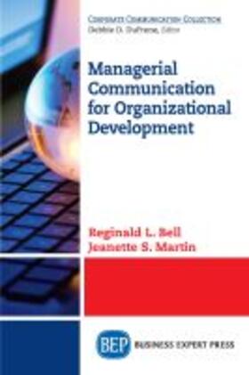Bell / Martin | Managerial Communication for Organizational Development | Buch | 978-1-947843-31-8 | sack.de
