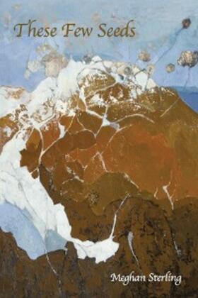 Sterling / Lockward |  These Few Seeds | eBook | Sack Fachmedien