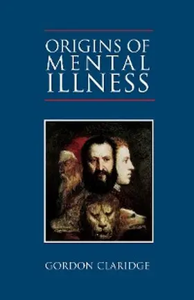 Claridge |  Origins of Mental Illness | eBook | Sack Fachmedien