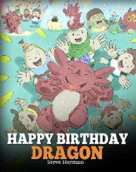 Herman |  Happy Birthday, Dragon! (My Dragon Books, #6) | eBook | Sack Fachmedien