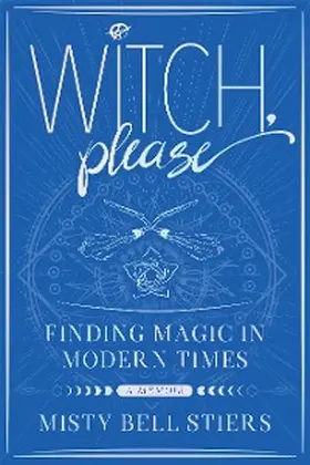 Stiers |  Witch, Please: A Memoir | eBook | Sack Fachmedien