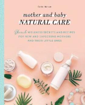 Hébert |  Mother and Baby Natural Care | eBook | Sack Fachmedien