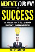 Andrews |  Meditate Your Way to Success | eBook | Sack Fachmedien