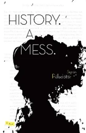 Pálsdottír |  History. A Mess. | eBook | Sack Fachmedien