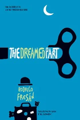 Fresán |  The Dreamed Part | eBook | Sack Fachmedien