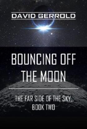 Gerrold |  Bouncing Off the Moon | eBook | Sack Fachmedien