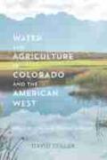 Stiller |  Water and Agriculture in Colorado and the American West: First in Line for the Rio Grande | Buch |  Sack Fachmedien