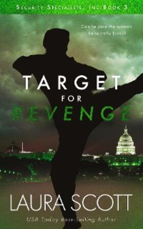 Scott |  Target for Revenge (Security Specialists, Inc., #3) | eBook | Sack Fachmedien