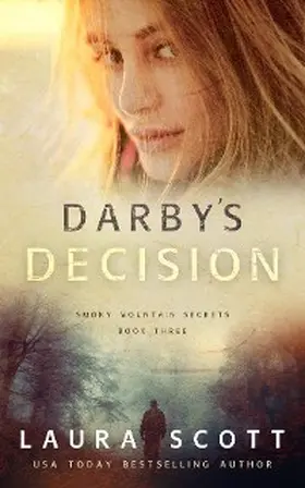 Scott |  Darby's Decision (Smoky Mountain Secrets, #3) | eBook | Sack Fachmedien