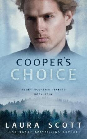 Scott |  Cooper's Choice (Smoky Mountain Secrets, #4) | eBook | Sack Fachmedien