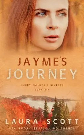 Scott |  Jayme's Journey (Smoky Mountain Secrets, #6) | eBook | Sack Fachmedien
