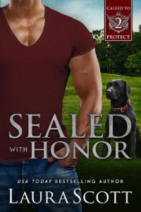 Scott |  Sealed with Honor (Called to Protect, #2) | eBook | Sack Fachmedien