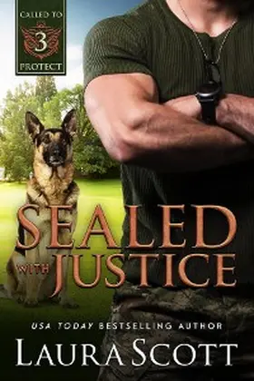 Scott |  Sealed with Justice (Called to Protect, #3) | eBook | Sack Fachmedien