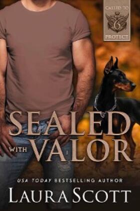 Scott |  Sealed with Valor (Called to Protect, #6) | eBook | Sack Fachmedien