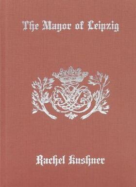 Kushner |  The Mayor of Leipzig | Buch |  Sack Fachmedien
