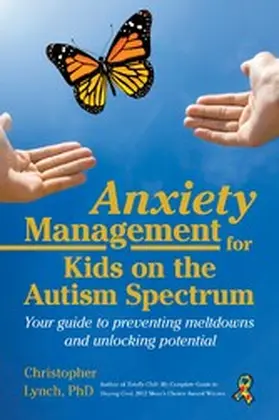 Lynch |  Anxiety Management for Kids on the Autism Spectrum | eBook | Sack Fachmedien