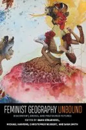  Feminist Geography Unbound | Buch |  Sack Fachmedien