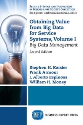 Kaisler / Armour / Espinosa |  Obtaining Value from Big Data for Service Systems, Volume I | eBook | Sack Fachmedien