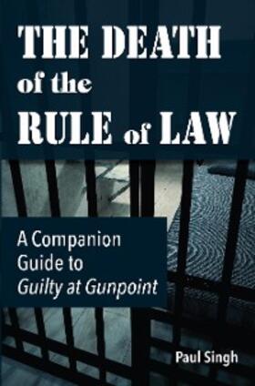 Singh |  The Death of the Rule of Law | eBook | Sack Fachmedien
