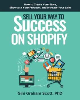 Scott |  Sell Your Way to Success on Shopify | eBook | Sack Fachmedien