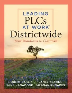 Eaker / Hagadone / Keating |  Leading PLCs at Work® Districtwide | eBook | Sack Fachmedien