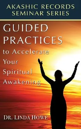 Howe |  Guided Practices to Accelerate Your Spiritual Awakening | eBook | Sack Fachmedien