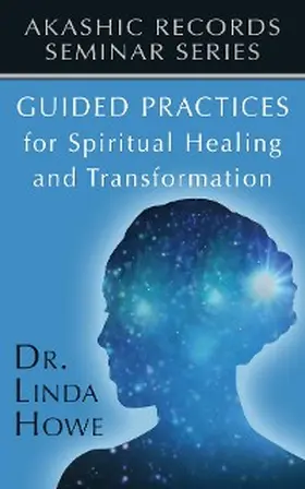 Howe |  Guided Practices for Spiritual Healing and Transformation | eBook | Sack Fachmedien