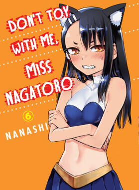 Nanashi |  Don't Toy With Me, Miss Nagatoro 06 | Buch |  Sack Fachmedien