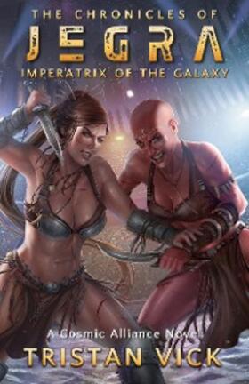 Vick |  Jegra Imperatrix of the Galaxy | eBook | Sack Fachmedien