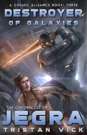 Vick |  Jegra Destroyer of Galaxies | eBook | Sack Fachmedien
