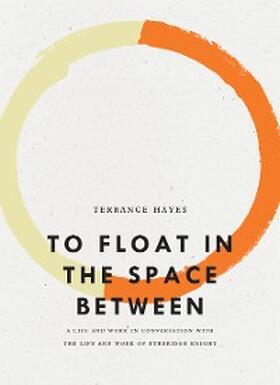 Hayes |  To Float in the Space Between | eBook | Sack Fachmedien