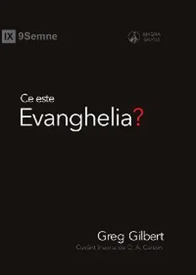 Gilbert |  Ce este Evanghelia? (What Is the Gospel?) (Romanian) | eBook | Sack Fachmedien