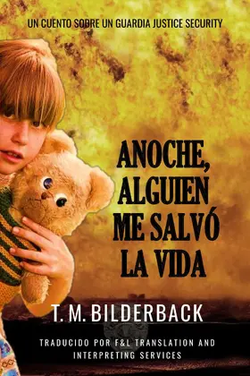 Bilderback |  Anoche, Alguien Me Salvo La Vida: Un Cuento Sobre Un Guardia De Justice Security | eBook | Sack Fachmedien